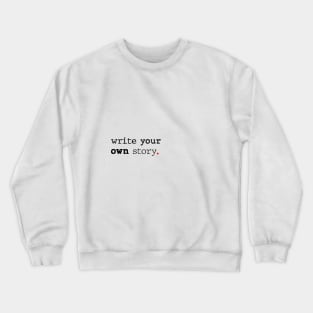 Write Your Own Story Crewneck Sweatshirt